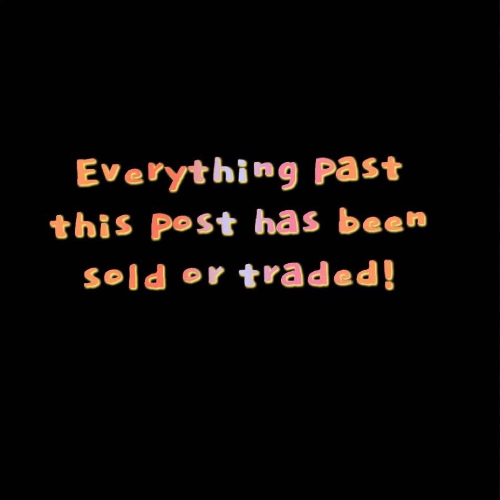 Everything past this post has been sold or traded!